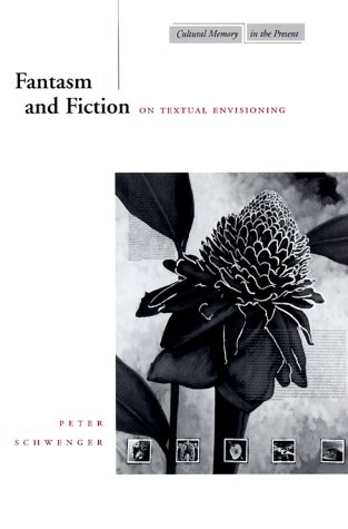 Peter Schwenger, Fantasm and Fiction.