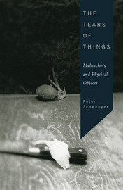 Peter Schwenger, The Tears of Things