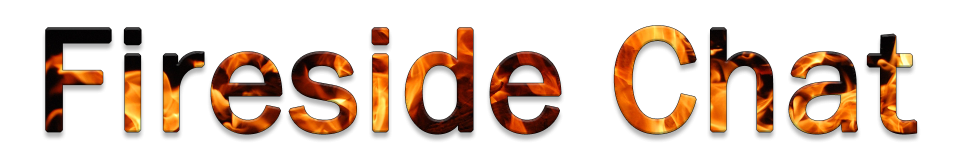 These are the words Fireside Chat with fire inside them.