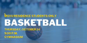 Background image of a basketball, with text MSVU Residence Students Only Basketball Thursday, October 14 9:00pm Gymnasium