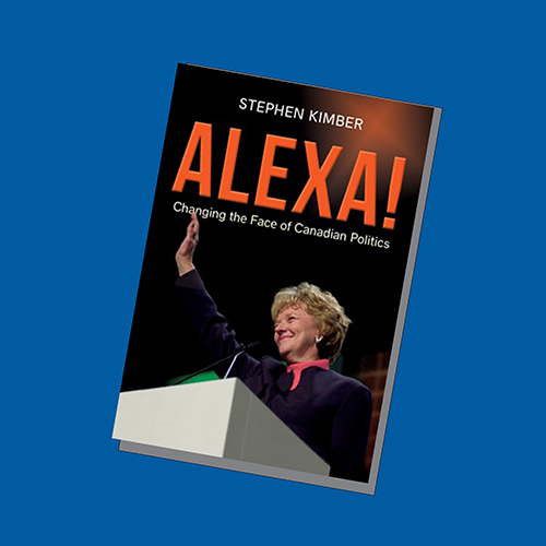 Book cover for Alexa! Changing the Face of Canadian Politics