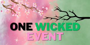 The image features a background with a blend of pink and green colors. On the left side, there is a branch with pink cherry blossoms, while on the right side, there is a bare black branch. In the center of the image, there is text that reads 'ONE WICKED EVENT' with 'ONE' in black, 'WICKED' in green, and 'EVENT' in pink.