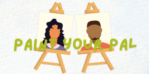 The image shows two easels with paintings of people on them. The left painting depicts a person with long, wavy dark hair and an orange face, while the right painting depicts a person with short hair and a brown face. Overlaid on the image is the text 'PAINT YOUR PAL' in green letters.
