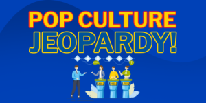 The image shows a game show setup with the title 'POP CULTURE JEOPARDY!' in bold, colorful letters at the top. Below the title, there are three contestants standing behind podiums labeled with '2000' points each. The background is blue with decorative elements such as stars and clouds above the contestants.