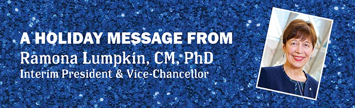 A Holiday message from Ramona Lumpkin, CM, PhD - President and Vice-Chancellor