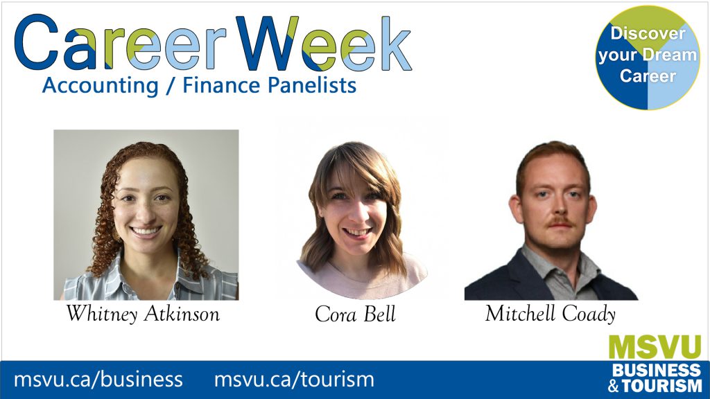 Business and Tourism Career Week Accounting and Finance panelists, Whitney Atkinson, CPA & Investigator, Canada Revenue Agency, Cora Bell, Senior Tax Accountant, MNP, and Mitchell Coady, Controller, CanMed Healthcare