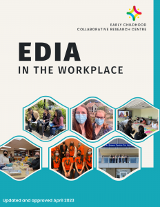 The cover page of the Early Childhood Collaborative Research Centres EDIA in the workplace document.