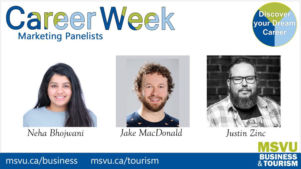 Business and Tourism Career Week Marketing panelists Neha Bhojwani, Events and Marketing, Halifax Chamber & MSVU BBA Grad, Jake MacDonald, Social Media and Marketing Advisor, Communications Nova Scotia, and Justin Zinc, Marketing and Brand Manager, Garrison