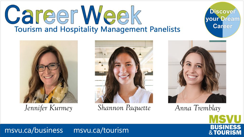 Business and Tourism career week Tourism and Hospitality Management panelists, Jennifer Kurmey, Shannon Paquette, and Anna Tremblay