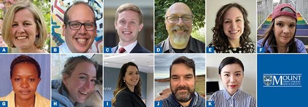 The new faculty for the 2022-2023 academic year: Dr. Catherine Baillie Abidi , Dr. Conor Barker, Dr. Nicholous (Nick) Deal, Prof. Normand Gendron, Dr. Jamie Leach, Prof. Lindsay Leighton, Dr. Irene Ogada, Jillian Ruhl, Dr. Ellen Shaffner, Dr. Daniel Wadden, and Dr. Dora (Yun) Wang,