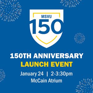 Blue background with MSVU 150th Anniversary emblem at top with message "150th Anniversary Launch Event, January 24 | 2-3:30 pm, McCain Atrium