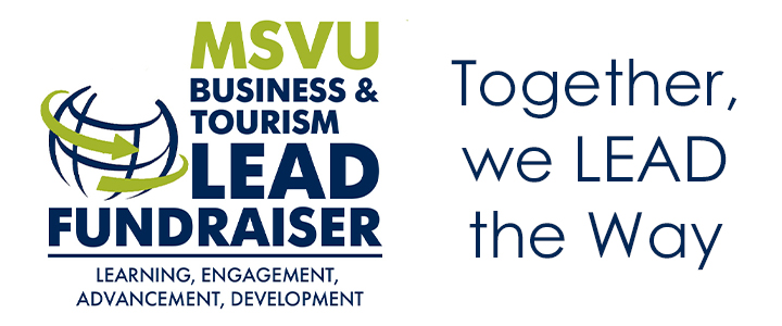 This banner is written in deep dark blue and a greener green. We have a globe in blue surrounded by a green arrow on the right. Beside this and surrounding it to the right is MSVU, in green, stacked on top of the words Business & Tourism and these words are on top of the words LEAD FUNDRAISER. All this is in blue. under this there is a line and under that are the words learning, engagement, advancement, development. To the right of all that are the words together we lead the way.