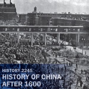 Promotional poster for History 2245: The History of China After 1600, featuring a greyscale photo of a city square in mainland China